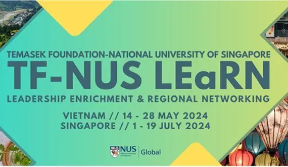 โครงการแลกเปลี่ยน Temasek Foundation – National University of Singapore Leadership Enrichment and Regional Networking 2024 (TF-NUS LEaRN 2024) 